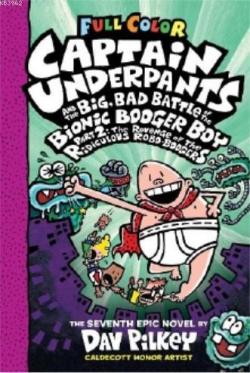 CU& the Big Bad Battle of the B.B.B. Part2 (ColorEdition)The Revenge of the Ridiculous Robo-Boogers; (Captain Underpants #7)