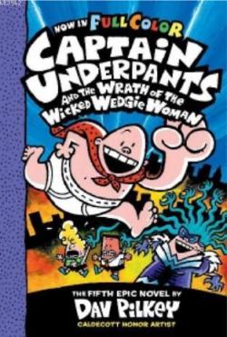 CU& the Wrath of the Wicked Wedgie Woman: Color Edition (Captain Underpants #5)