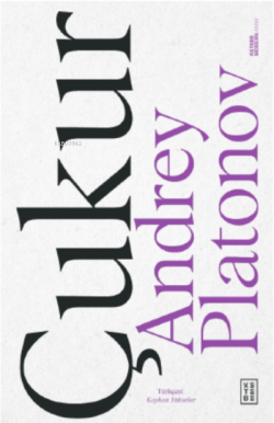 Çukur - Andrey Platonov | Yeni ve İkinci El Ucuz Kitabın Adresi