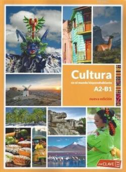 Cultura En El Mundo Hispanohablante (A2 - B1) Nueva Edicion
