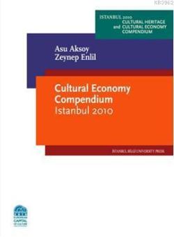 Cultural Economy Compendium Istanbul 2010 - Asu Aksoy | Yeni ve İkinci