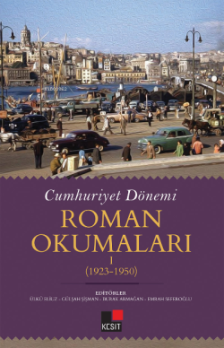 Cumhuriyet Dönemi Roman Okumaları I (1923-1950) - Kolektif | Yeni ve İ