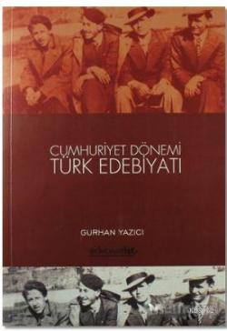 Cumhuriyet Dönemi Türk Edebiyatı - Gürhan Yazıcı | Yeni ve İkinci El U