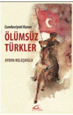 Cumhuriyet Kuran Ölümsüz Türkler