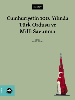 Cumhuriyetin 100. Yılında Türk Ordusu ve Millî Savunma - | Yeni ve İki