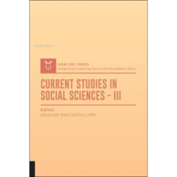 Current Studies In Social Sciences III ;( AYBAK 2021 Mart ) - Abdullah