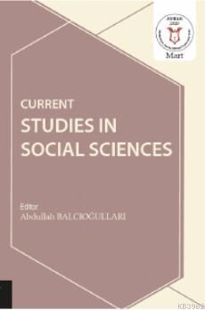 Current Studies in Social Sciences - Abdullah Balcıoğulları | Yeni ve 
