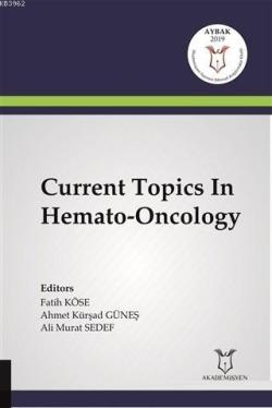 Current Topics In Hemato-Oncology - Ali Murat Sedef | Yeni ve İkinci E