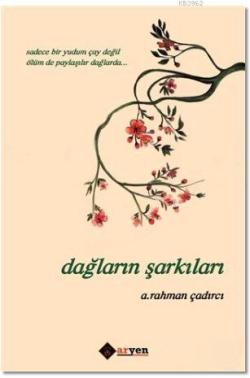 Dağların Şarkıları - A. Rahman Çadırcı | Yeni ve İkinci El Ucuz Kitabı