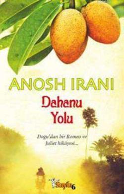 Dahanu Yolu - Anosh İrani | Yeni ve İkinci El Ucuz Kitabın Adresi