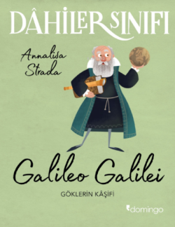 Dâhiler Sınıfı: Galileo Galilei;Göklerin Kaşifi - Elisa Puricelli Guer