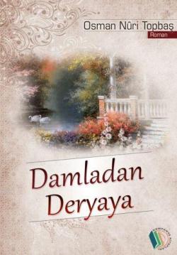Damladan Deryaya - Osman Nuri Topbaş | Yeni ve İkinci El Ucuz Kitabın 
