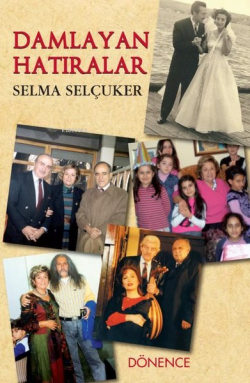 Damlayan Hatıralar - Selma Selçuker | Yeni ve İkinci El Ucuz Kitabın A