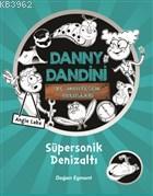 Danny Dandini ve Muhteşem Buluşları - Süpersonik Denizaltı - Angie Lak