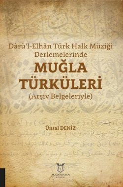 Darü'l-Elhan Türk Halk Müziği Derlemelerinde Muğla Türküleri - Ünsal D