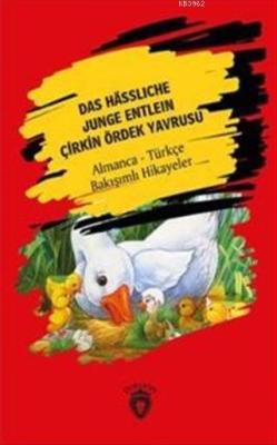 Das Hässliche  Junge Entlein; ( Çirkin Ördek  Yavrusu) Almanca  Türkçe Bakışımlı  Hikayeler