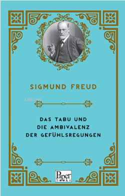 Das Tabu Und Die Ambivalenz Der Gefühlsregungen - Sigmund Freud | Yeni