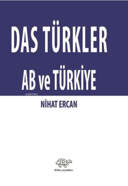 Das Türkler AB ve Türkiye - Nihat Ercan | Yeni ve İkinci El Ucuz Kitab