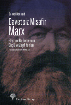 Davetsiz Misafir: Marx;Eleştirel Bir Serüvenin Güçlü ve Zayıf Yanları