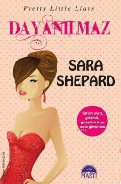 Dayanılmaz - Sara Shepard | Yeni ve İkinci El Ucuz Kitabın Adresi