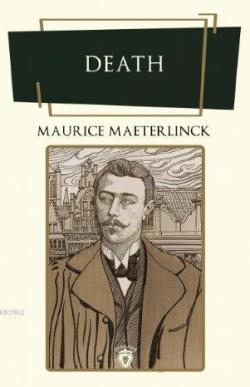 Death - Maurice Maeterlinck | Yeni ve İkinci El Ucuz Kitabın Adresi