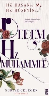 Dedem Hz. Muhammed (asm); Hz. Hasan (ra) & Hz.  Hüseyin (ra)