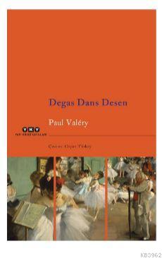 Degas Dans Desen - Paul Valéry | Yeni ve İkinci El Ucuz Kitabın Adresi