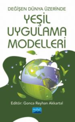 Değişen Dünya Üzerinde Yeşil Uygulama Modelleri
