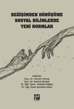 Değişimden Dönüşüme Sosyal Bilimlerde Yeni Normlar - Mustafa Aslan Osm