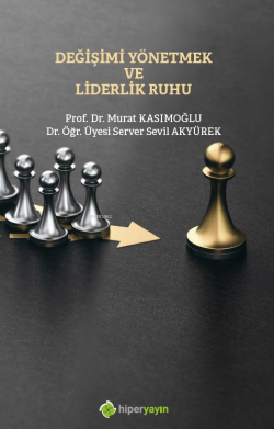 Değişimi Yönetmek ve Liderlik Ruhu - Murat Kasımoğlu | Yeni ve İkinci 