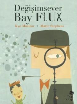 Değişimsever Bay Flux - Kyo Maclear | Yeni ve İkinci El Ucuz Kitabın A