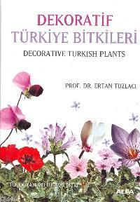 Dekoratif Türkiye Bitkileri / Decorative Turkish Plants - Ertan Tuzlac