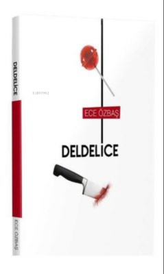 Deldelice - Ece Özbaş | Yeni ve İkinci El Ucuz Kitabın Adresi