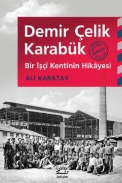 Demir Çelik Karabük - Ali Karatay | Yeni ve İkinci El Ucuz Kitabın Adr