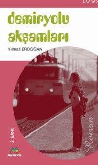 Demiryolu Akşamları - Yılmaz Erdoğan | Yeni ve İkinci El Ucuz Kitabın 