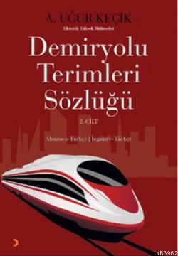 Demiryolu Terimleri Sözlüğü 2. Cilt; Almanca - Türkçe / İngilizce - Türkçe