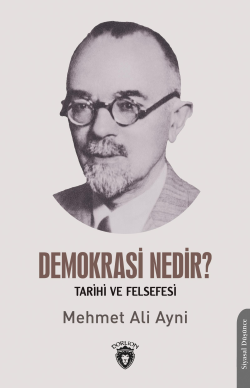 Demokrasi Nedir? Tarihi ve Felsefesi - Mehmet Ali Aynî | Yeni ve İkinc