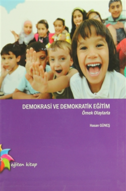 Demokrasi  ve Demokratik Eğitim Örnek Olaylarla