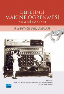 Denetimli Makine Öğrenmesi Algoritmaları - R ve Python Uygulamaları