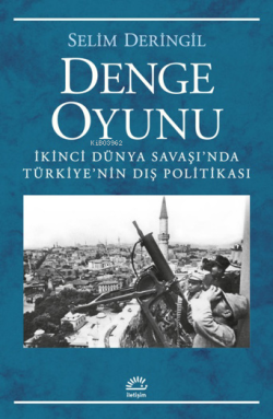 Denge Oyunu;İkinci Dünya Savaşı'nda Türkiye'nin Dış Politikası - Selim