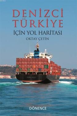 Denizci Türkiye İçin Yol Haritası - Oktay Çetin | Yeni ve İkinci El Uc