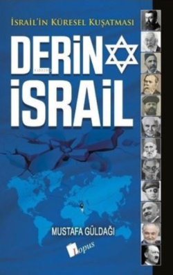 Derin İsrail: İsrail'in Küresel Kuşatması - Mustafa Güldağı | Yeni ve 