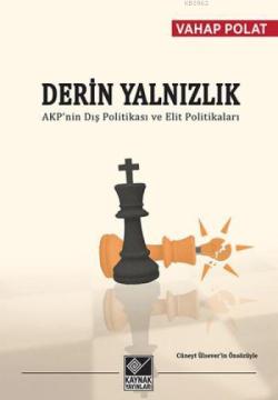 Derin Yalnızlık; AKP'nin Dış Politikası ve Elit Politikaları