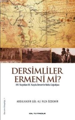 Dersimliler Ermeni mi?; XVI. Yüzyıldan XX. Yüzyıla Dersim'in Nüfus Coğrafyası