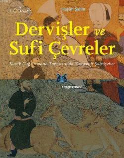 Dervişler ve Sufi Çevreler; Klasik Çağ Osmanlı Toplumunda Tasavvufi Şahsiyetler