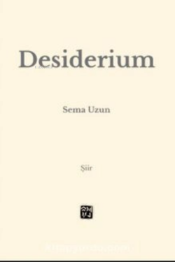 Desiderium - Sema Uzun | Yeni ve İkinci El Ucuz Kitabın Adresi