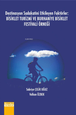 Destinasyon Sadakatini Etkileyen Faktörler;Bisiklet Turizmi Ve Burhaniye Bisiklet Festivali Örneği
