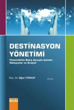 Destinasyon Yönetimi - Oğuz Türkay | Yeni ve İkinci El Ucuz Kitabın Ad