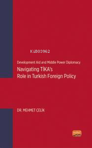 Development Aid and Middle Power Diplomacy: Navigating TİKA’s Role in Turkish Foreign Policy