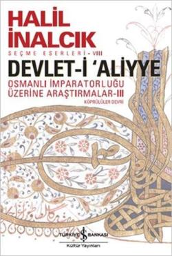 Devlet-i 'Aliyye - III; Osmanlı İmparatorluğu Araştırmaları - Köprülüler Devri